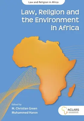 Jog, vallás és környezetvédelem Afrikában - Law, Religion and the Environment in Africa