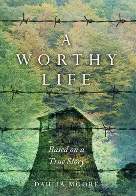 A Worthy Life: Igaz történet alapján - A Worthy Life: Based on a true story