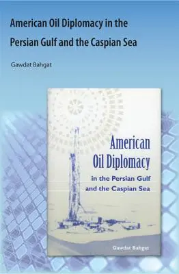 Amerikai olajdiplomácia a Perzsa-öbölben és a Kaszpi-tengeren - American Oil Diplomacy in the Persian Gulf and the Caspian Sea