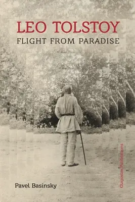 Leo Tolsztoj: Tolsztoj: Menekülés a Paradicsomból - Leo Tolstoy: Flight from Paradise