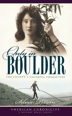 Csak Boulderben: A megye színes karakterei - Only in Boulder: The County's Colorful Characters