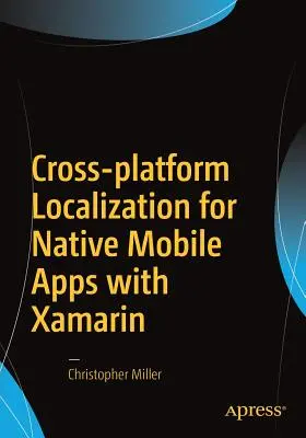 Natív mobilalkalmazások platformokon átívelő lokalizálása a Xamarin segítségével - Cross-Platform Localization for Native Mobile Apps with Xamarin