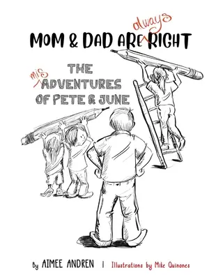 Anyának és apának mindig igaza van: Pete és June kalandjai - Mom & Dad Are Always Right: The Misadventures of Pete & June