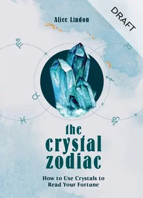 A Kristály Zodiákus: Hogyan használd a kristályokat a szerencséd olvasására? - The Crystal Zodiac: How to Use Crystals to Read Your Fortune