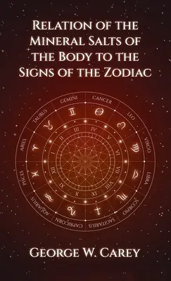 A test ásványi sói és az állatövi jegyek kapcsolata Keményfedeles kiadás - Relation of the Mineral Salts of the Body to the Signs of the Zodiac Hardcover