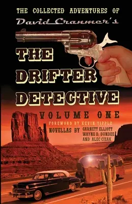 A csavargó nyomozó összegyűjtött kalandjai: Első kötet - The Collected Adventures of the Drifter Detective: Volume One