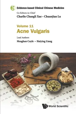 Bizonyítékalapú klinikai kínai orvoslás - 11. kötet: Acne vulgaris - Evidence-Based Clinical Chinese Medicine - Volume 11: Acne Vulgaris