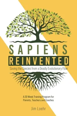 A Sapiens Reinvented: A faj megmentése egy halálos evolúciós hibától - Sapiens Reinvented: Saving the Species from a Deadly Evolutionary Flaw