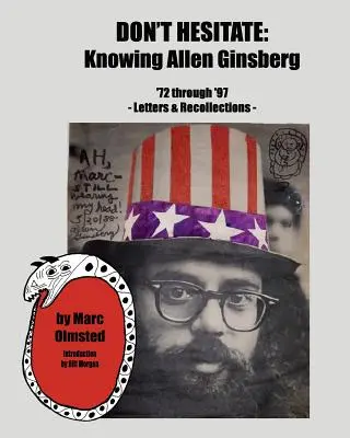 Don't Hesitate: Allen Ginsberg megismerése '72-től '97-ig - Don't Hesitate: Knowing Allen Ginsberg '72 Through '97