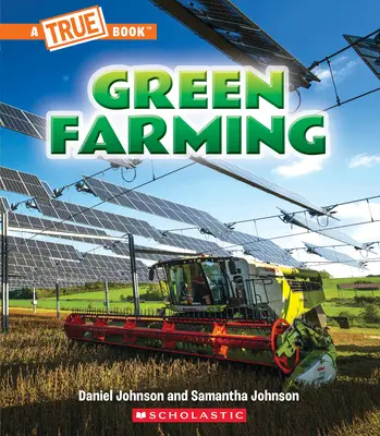 Zöld gazdálkodás (egy igaz könyv: Zöld jövő) - Green Farming (a True Book: A Green Future)