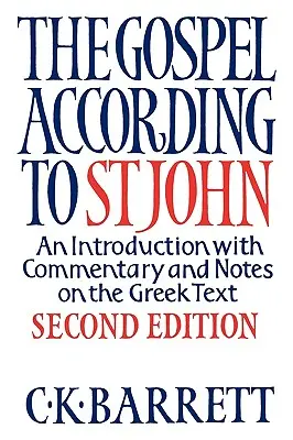 A János evangéliuma: Bevezetés a görög szöveghez fűzött kommentárral és jegyzetekkel - The Gospel According to St John: An Introduction with Commentary and Notes on the Greek Text