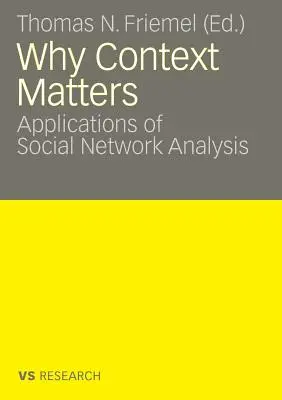 Miért számít a kontextus: A társadalmi hálózatelemzés alkalmazásai - Why Context Matters: Applications of Social Network Analysis