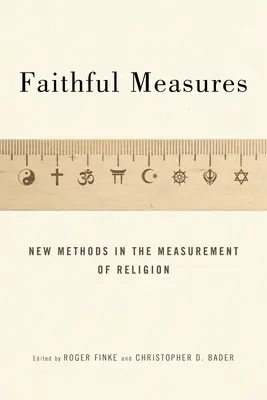 Hűséges intézkedések: Új módszerek a vallás mérésében - Faithful Measures: New Methods in the Measurement of Religion