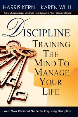 Fegyelem: Az elme edzése az életed irányítására - Discipline: Training the Mind to Manage Your Life