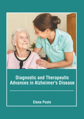 Diagnosztikai és terápiás előrelépések az Alzheimer-kórban - Diagnostic and Therapeutic Advances in Alzheimer's Disease