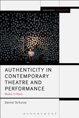 Hitelesség a kortárs színházban és előadásban: Legyen valóságos - Authenticity in Contemporary Theatre and Performance: Make it Real