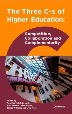 A felsőoktatás három CS-je: Verseny, együttműködés és komplementaritás - The Three CS of Higher Education: Competition, Collaboration and Complementarity