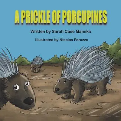 A sündisznók tüskéi - A Prickle of Porcupines