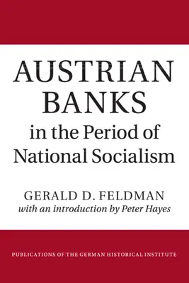 Osztrák bankok a nemzetiszocializmus időszakában - Austrian Banks in the Period of National Socialism