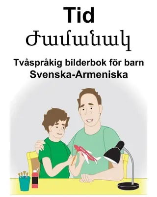 Svenska-Armeniska Tid/Ժամանակ Tvsprkig bilderbok fr barn