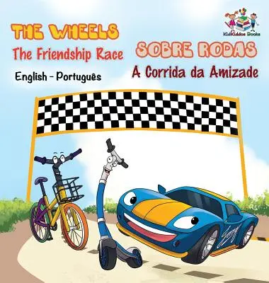 The Wheels - A barátság versenye (angol nyelvű portugál gyerekkönyv): Kétnyelvű portugál gyerekkönyv - The Wheels - The Friendship Race (English Portuguese Book for Kids): Bilingual Portuguese Children's Book