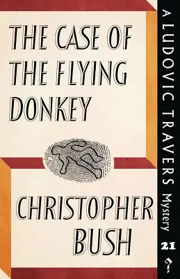 A repülő szamár esete: Egy Ludovic Travers-rejtély - The Case of the Flying Donkey: A Ludovic Travers Mystery