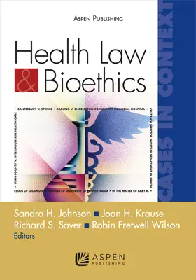 Egészségügyi jogi és bioetikai esetek kontextusban: Cases in Context - Health Law and Bioethics Cases in Context: Cases in Context