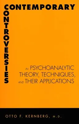 Kortárs viták a pszichoanalitikus elméletben, technikákban és alkalmazásukban - Contemporary Controversies in Psychoanalytic Theory, Techniques, and Their Appli