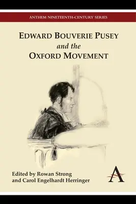 Edward Bouverie Pusey és az oxfordi mozgalom - Edward Bouverie Pusey and the Oxford Movement