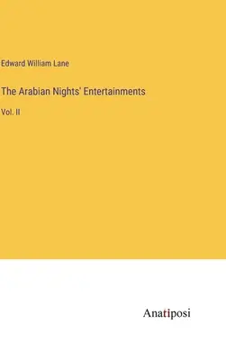 Az Ezeregyéjszakai mulatságok: II. kötet - The Arabian Nights' Entertainments: Vol. II