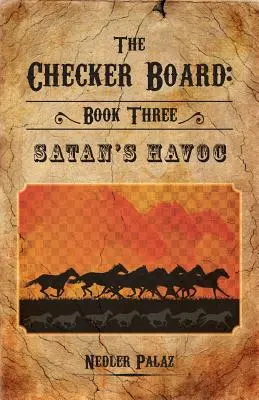 A kockás tábla: Harmadik könyv: A sátán pusztítása - The Checker Board: Book Three: Satan's Havoc