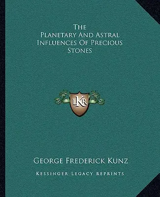 Planetární a astrální vlivy drahých kamenů - The Planetary And Astral Influences Of Precious Stones
