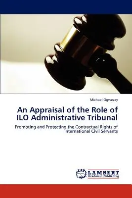 Az ILO közigazgatási bíróságának szerepének értékelése - An Appraisal of the Role of ILO Administrative Tribunal