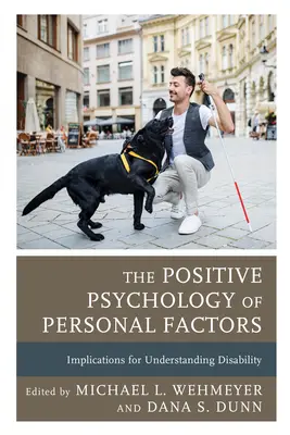 A személyes tényezők pozitív pszichológiája: Implikációk a fogyatékosság megértéséhez - The Positive Psychology of Personal Factors: Implications for Understanding Disability