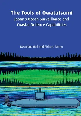 Az Owatatsumi eszközei: Japán óceánfelügyeleti és partvédelmi képességei - The Tools of Owatatsumi: Japan's Ocean Surveillance and Coastal Defence Capabilities