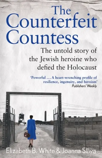 Hamis grófnő - A zsidó hősnő el nem mondott története, aki dacolt a holokauszttal - Counterfeit Countess, The - The untold story of the Jewish heroine who defied the Holocaust