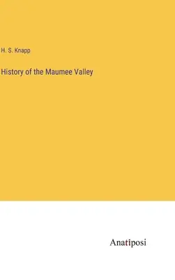 A Maumee-völgy története - History of the Maumee Valley