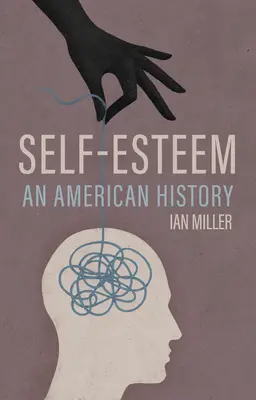 Önbecsülés: Egy amerikai történelem - Self-Esteem: An American History