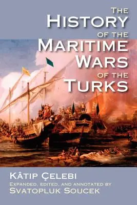 A törökök tengeri háborúinak története - The History of the Maritime Wars of the Turks