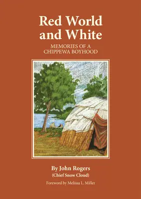 Vörös világ és fehér, 126. kötet: Emlékek egy chippewai fiúkorból - Red World and White, Volume 126: Memories of a Chippewa Boyhood