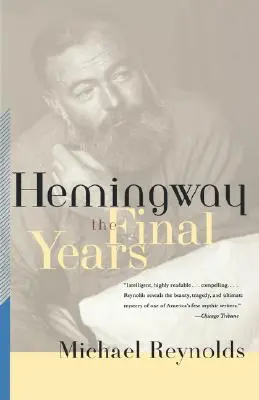 Hemingway: Hemingway: Az utolsó évek - Hemingway: The Final Years