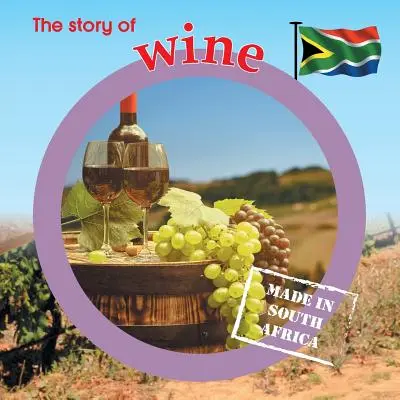 A bor története: Made in South Africa - The story of wine: Made in South Africa