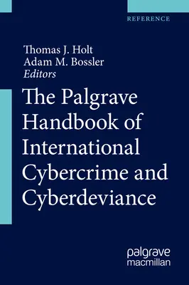 The Palgrave Handbook of International Cybercrime and Cyberdeviance (A nemzetközi kiberbűnözés és kiberdeviancia Palgrave kézikönyve) - The Palgrave Handbook of International Cybercrime and Cyberdeviance