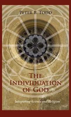 Isten egyénisége: A tudomány és a vallás integrálása - The Individuation of God: Integrating Science and Religion