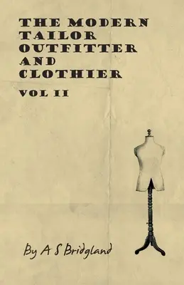 A modern szabó-öltöztető és ruhakészítő - II. kötet - The Modern Tailor Outfitter and Clothier - Vol II