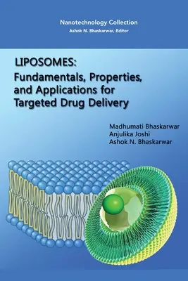 Liposzómák: Alapelvek, tulajdonságok és alkalmazások a célzott gyógyszeradagolásban - Liposomes: Fundamentals, Properties, and Applications for Targeted Drug Delivery