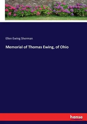 Az ohiói Thomas Ewing emlékműve - Memorial of Thomas Ewing, of Ohio