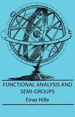 Funkcionálanalízis és félcsoportok - Functional Analysis And Semi-Groups