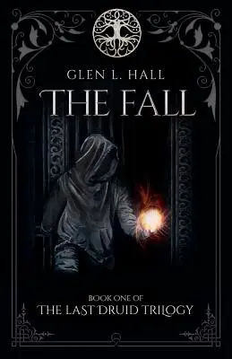 The Fall: Az utolsó druida-trilógia első könyve - The Fall: Book One of the Last Druid Trilogy