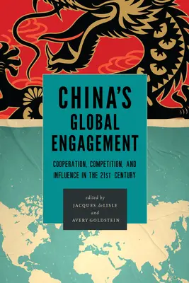 Kína globális szerepvállalása: Együttműködés, verseny és befolyás a 21. században - China's Global Engagement: Cooperation, Competition, and Influence in the 21st Century